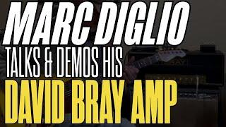 Marc Diglio Talks and Demos his David Bray Amp