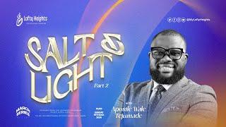 Salt And Light Part 2 - Apostle Wale Tejumade - Sunday Service - 9th March, 2025.