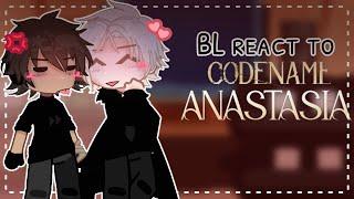 • BL react to codename Anastasia• ||GCRV|| MLM||Codename Anastasia ||