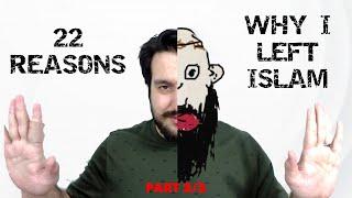 22 Reasons (Why I left Islam 2)