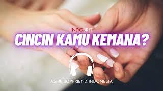 ASMR Cowok - Cincin Kamu Kemana? | ASMR Boyfriend Indonesia Roleplay