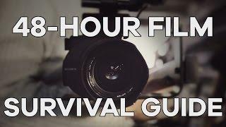 48 Hour Film Challenge Survival Guide