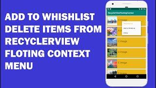 Android tutorial (2020) - 57 - Delete &  Add to Wishlist in RecyclerView using Floating Context Menu