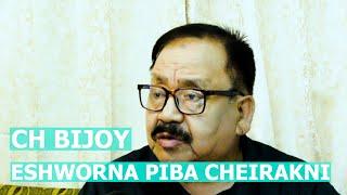 ESHWOR NA PIBA CHEIRAKNI, CH BIJOY.