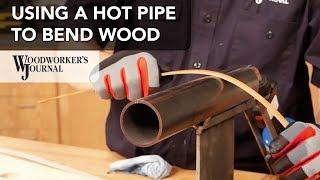 Bending Wood with a Hot Pipe