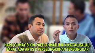 HARD GUMAY RAMAL RAFFI AHMAD BIKIN KACAU BALAU, SOAL ARTIS INISIAL R PERSELINGKUHAN TERBONGKAR 2023