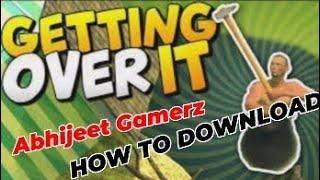 HOW TO DOWNLOAD GETTING OVER IT | ABHIJEET GAMERZ