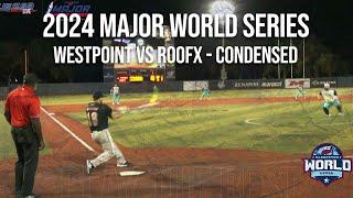 Westpoint vs RoofX - 2024 Major World Series - Condensed Game