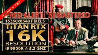 Red Alert Remastered 16K resolution | 16K(15360x8640 pixels) | Titan RTX | 16K gameplay(16K gaming)