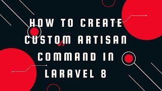 How to Create Custom Artisan Command in Laravel 8