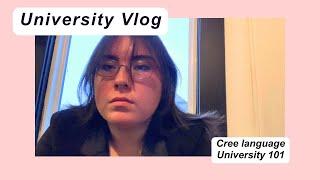 University Vlog || Cree language, uni 101