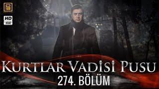 Kurtlar Vadisi Pusu 274. Bölüm