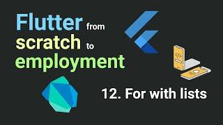 Free Flutter Course: From Scratch To Employment. 12. For with lists | Flutter Tutorial