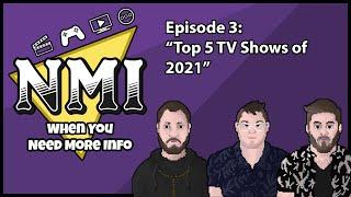 NMI - Episode 3 - "Top 5 TV shows of 2021"