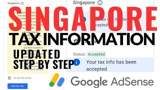 HOW TO FILL UP SINGA PORE TAX INFORMATION | GOOGLE ADSENSE SINGAPORE TAX INFFO -UPDATED step by step