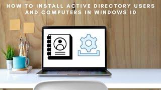 How to Install Active Directory Users and Computers in Windows 10