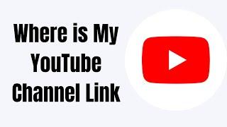 Where is My YouTube Channel Link