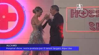 ALCAMO Hospital Show, sesta puntata per il talent targato Alpa Uno