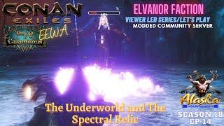 Conan Exiles Age of Calamitous 3.0 Season 18 EP 14 The Underworld and The Spectral Relic