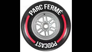 Self Indulgent | The Parc Fermé F1 Podcast Ep 754