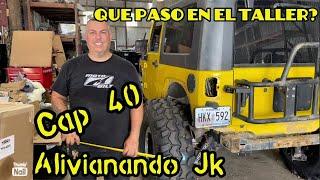 Que paso en el Taller? Alivianando un JK Cap 40 by Waldys Off Road