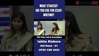 What strategy did you use for essay writing | Ishita Kishore | Rank 1 | UPSC CSE 2022 | #shorts