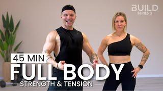 45 min Full Body Dumbbell Workout - Strength & Tension: DAY 54 / Build Series 3