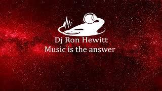 Dj Ron Hewitt - Music is the answer 03 (124 BPM)