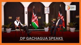 DP Rigathi Gachagua gets candid on what's going on in the government [Part 2]