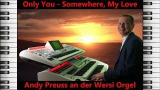 Only You - Somewhere, My Love - Andy Preuss an der Wersi Orgel - Instrumental Cover