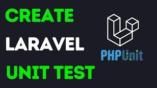 How To Create A Laravel Unit Test (PHPUnit)