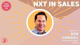 Robert Consoli, CRO at Element, shares his career story - Nxt In: Sales S1 E17