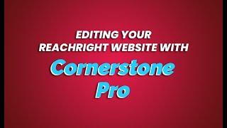 Editing your REACHRIGHT website with Cornerstone/PRO