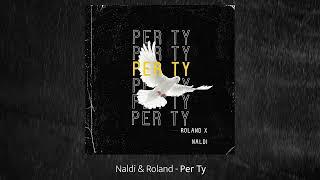 Naldi & Roland - Per Ty (Remix)