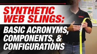 Synthetic Web Slings: Basic Acronyms, Components, and Configurations