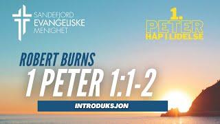 1 Peter 1:1-2 (introduksjon) Robert Burns | Sandefjord Evangeliske Menighet