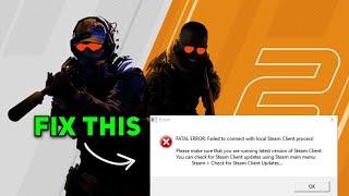 How To Fix Counter Strike 2 Fatal Error Failed To Connect With Local Steam Client Process Error