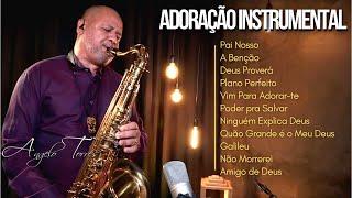 LOUVORES no SAX  Instrumental // Angelo Torres // A Benção, Deus Proverá, Não Morrerei,..