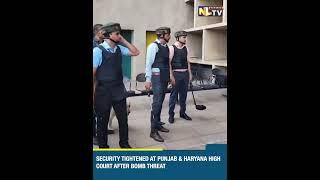 SECURITY TIGHTENED AT PUNJAB & HARYANA HIGH COURT AFTER BOMB THREAT