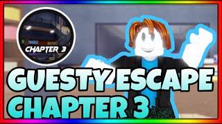 CHAPTER 3 [ESCAPE] | Guesty | Roblox