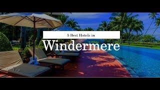 5 BEST HOTELS IN WINDERMERE | United Kingdom | 2018