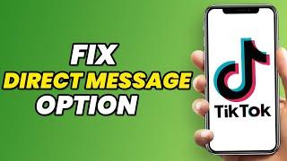 How To Fix Direct Message Option Not Showing on TikTok in 2023 (NEW UPDATE)