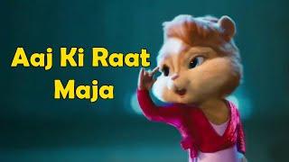 AJ KI RAAT MAJA | CHIPMUNKS VERSION | STREE 2 | NEW HINDI SONG 2024