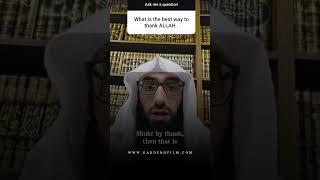 What is the BEST Way to Thank Allah ? || Ustadh AbdulAziz Al-Haqqan حفظه الله