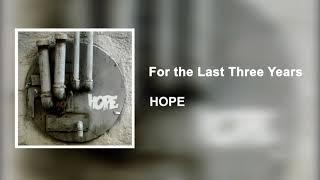 Hope - For the Last Three Years