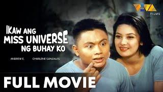 Ikaw Ang Miss Universe Ng Buhay Ko FULL MOVIE HD | Andrew E, Charlene Gonzales