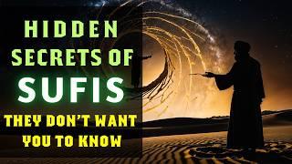 Sufi Secrets They Tried to Bury – Hidden Knowledge That Could Change Everything in Your Life