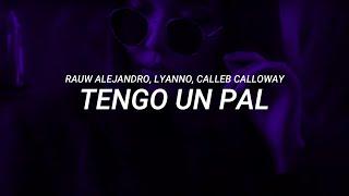 Rauw Alejandro, Lyanno, Calleb Calloway - Tengo un pal (LETRA)