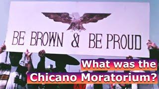 What was the Chicano Moratorium?