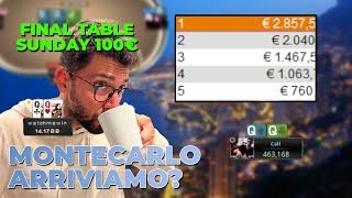 ️ FINAL TABLE AL SUNDAY 100€ - MONTECARLO ARRIVIAMO!?! ️